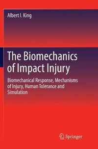 The Biomechanics of Impact Injury: Biomechanical Response, Mechanisms of Injury, Human Tolerance and Simulation