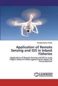 Application of Remote Sensing and GIS in Inland Fisheries