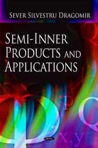 Semi-Inner Products & Applications