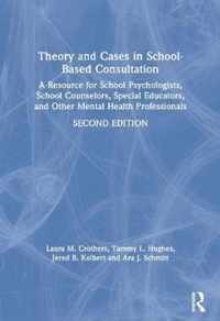 Theory and Cases in School-Based Consultation