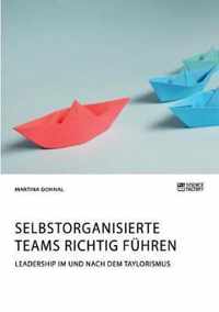 Selbstorganisierte Teams richtig fuhren. Leadership im und nach dem Taylorismus