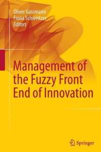 Management of the Fuzzy Front End of Innovation