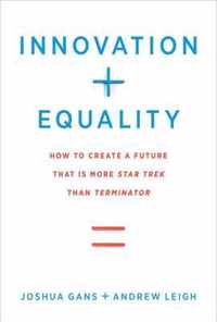 Innovation + Equality  How to Create a Future That Is More Star Trek Than Terminator