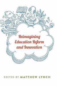 Reimagining Education Reform and Innovation