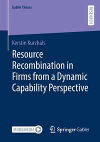 Resource Recombination in Firms from a Dynamic Capability Perspective