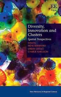 Diversity, Innovation and Clusters  Spatial Perspectives