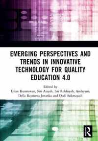 Emerging Perspectives and Trends in Innovative Technology for Quality Education 4.0