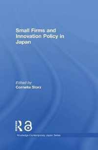 Small Firms and Innovation Policy in Japan