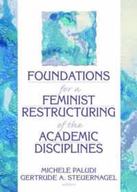 Foundations for a Feminist Restructuring of the Academic Disciplines