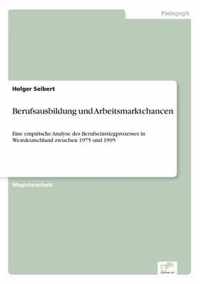 Berufsausbildung und Arbeitsmarktchancen