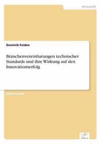 Branchenvereinbarungen technischer Standards und ihre Wirkung auf den Innovationserfolg