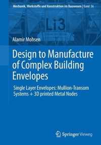 Design to Manufacture of Complex Building Envelopes: Single Layer Envelopes