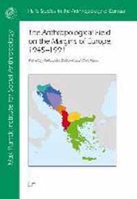 The Anthropological Field on the Margins of Europe,1945-1991, 29