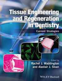 Tissue Engineering and Regeneration in Dentistry