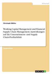 Working Capital Management und Financial Supply Chain Management. Auswirkungen auf die Unternehmens- und Supply Chain-Profitabilitat