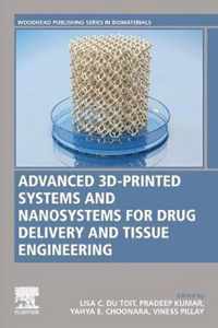 Advanced 3D-Printed Systems and Nanosystems for Drug Delivery and Tissue Engineering