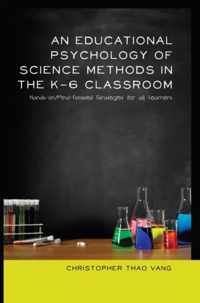 Educational Psychology Of Science Methods In The K-6 Classro