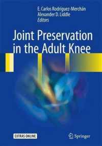 Joint Preservation in the Adult Knee