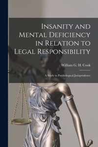 Insanity and Mental Deficiency in Relation to Legal Responsibility