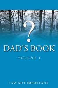 Dad's Book - Volume I