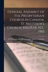 General Assembly of the Presbyterian Church in Canada, St. Matthew's Church, Halifax, N.S., 1910