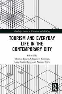 Tourism and Everyday Life in the Contemporary City