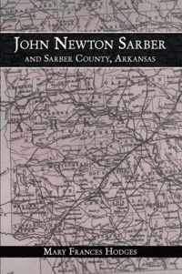 John Newton Sarber and Sarber County, Arkansas