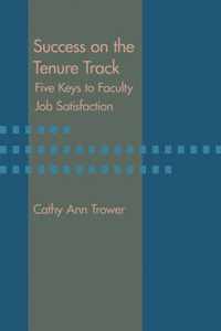 Success on the Tenure Track - Five Keys to Faculty Job Satisfaction