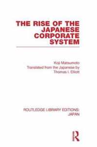 The Rise of the Japanese Corporate System