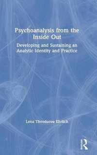 Psychoanalysis from the Inside Out