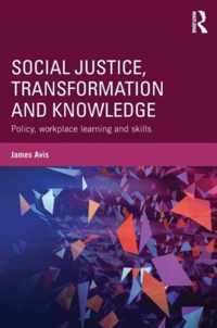 Social Justice, Transformation and Knowledge