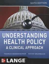 Understanding Health Policy, Sixth Edition