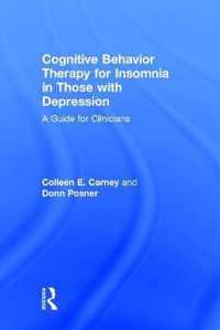 Cognitive Behavior Therapy for Insomnia in Those with Depression