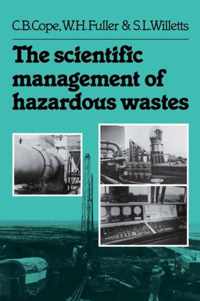 The Scientific Management of Hazardous Wastes