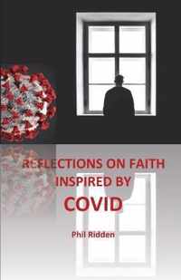 Reflections on Faith Inspired by Covid