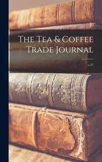 The Tea & Coffee Trade Journal; v.37