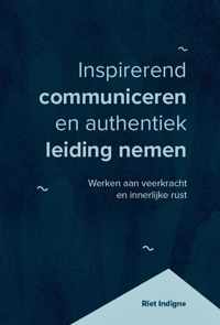 Inspirerend communiceren en authentiek leiding nemen