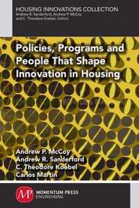 Policies, Programs and People that Shape Innovation in Housing