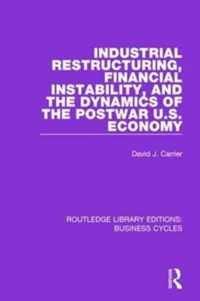 Industrial Restructuring, Financial Instability and the Dynamics of the Postwar Us Economy (Rle