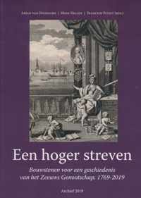 Een hoger streven. Bouwstenen voor een geschiedenis van het Zeeuws Genootschap, 1769-2019