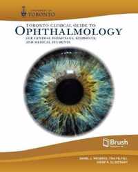 Toronto Guide to Clinical Ophthalmology for Physicians and Medical Trainees