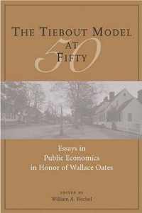 The Tiebout Model at Fifty - Essays in Public Economics in Honor of Wallace Oates