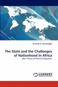 The State and the Challenges of Nationhood in Africa