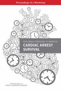 Exploring Strategies to Improve Cardiac Arrest Survival