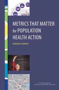 Metrics That Matter for Population Health Action