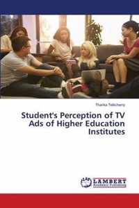 Student's Perception of TV Ads of Higher Education Institutes