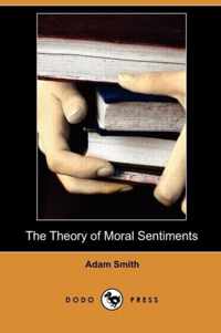 The Theory of Moral Sentiments (Dodo Press)