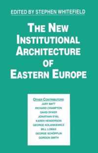 The New Institutional Architecture of Eastern Europe