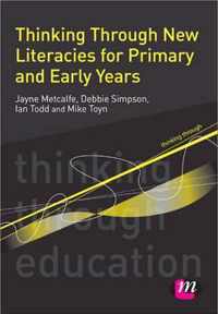 Thinking Through New Literacies for Primary and Early Years