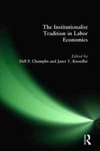 The Institutionalist Tradition in Labor Economics